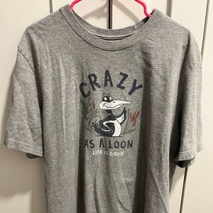 Life is Good T-Shirt "Crazy as a Loon"
